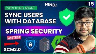  Spring Security Configuration | Syncing user with database | Configuring SecurityFilterChain | SCM