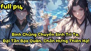 Binh Chủng Chuyển Sinh Trì Ta, Đại Tần Bạo Quân, Chấn Hưng Thiên Hạ! | P14 | Mao Review