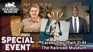 Career Day (Part 2) with the California State Railroad Museum