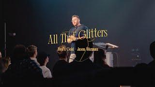 All that Glitters - Fool’s Gold - Jason Warman