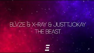 BLVZE & X-Ray & Justtjokay - The Beast