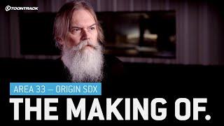 Area 33 – Origin SDX | The Making Of