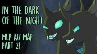 In the Dark of the Night // MLP AU CAP Part 21 (for Amaya's Studio)