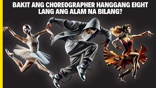 BAKIT ANG CHOREOGRAPHERS HANGGANG EIGHT LANG ANG ALAM NA BILANG?