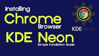 How to Install Chrome Browser on KDE Neon Linux OS !!