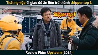 [Review Phim] Thất Nghiệp Đi Giao Đồ Ăn Liền Trở Thành Shipper Số 1