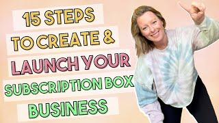 How To Start and Launch a Subscription Box Business in 15 Steps | Launch Your Box in 3 Months