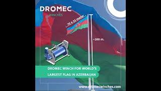 DROMEC Winches - Winch for World’s Largest Flag in Azerbaijan