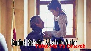 CARDINAL RICHELIEU & LADY DE WINTER | TAKE ME TO CHURCH [THE MUSKETEERS BBC]