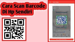 Cara Scan Barcode Di Hp Kita Sendiri