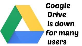 Google Drive is down for many users today (Update: working again) (Details)