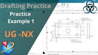 Siemens Unigraphics NX - Drafting || Simple Exercise 1 for Beginners