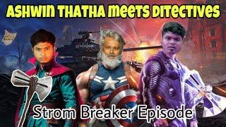 Ashwin Thatha Meets DitectivesStrombreaker Episode|#mrkettaven #somaja #strombreaker