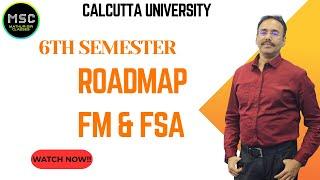 FM and FSA 6th Semester Roadmap | Pass with High Marks! | #mathursirclasses #calcuttauniversity