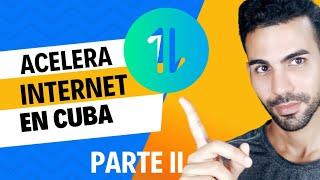 Cómo mejorar tu conexión a internet por Datos Móviles. Parte 2