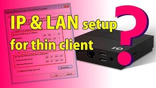 Thin Client IP & LAN setting in server PC | RDP & IP configuration in Thin client for Windows 10, 07