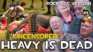 Heavy is Dead with the REAL Voice Actors - UNCENSORED EDITION!!!