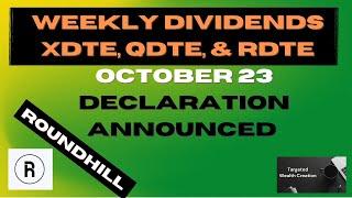 ROUNDHILL XDTE QDTE RDTE Dividends Announced. Must buy B4 OCT 24 to be Paid on OCT 25