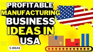  USA Manufacturing Business Ideas 2023 |  Profitable Manufacturing Business Ideas in USA #usa