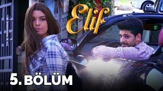 Elif - 5. Bölüm (HD)