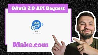 How to Create an OAuth2 API Connection in Make.com | Step-by-Step Tutorial