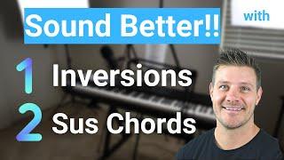 Sound Better with Inversions and SUS Chords