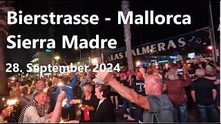 Sierra Madre | Bierstrasse Mallorca️ | Ballermann  | Playa de Palma| 28.09.24 |