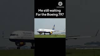 Me Still Waiting For The Boeing 797