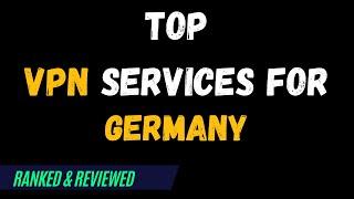 Best VPNs for Germany - Top Budget Picks for 2024