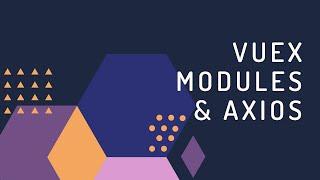 Vuex modules | fetching data with axios