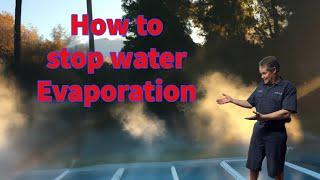 How to prevent pool water evaporation.