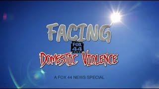 Facing Domestic Violence: A FOX 44 Special