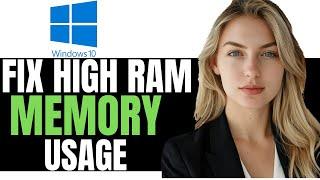 NEW! HOW TO FIX HIGH RAM/MEMORY USAGE ON WINDOWS 10 - (FULL GUIDE)