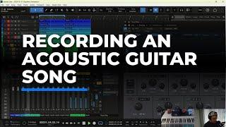 Writing an Acoustic Guitar Song in Studio One 6  - with Drums, Vocals and Bass