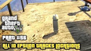 GTA 5 PART #56 ALL 10 EPSILON TRACKS (100% WALKTHROUGH)