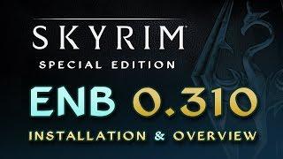 Skyrim SE - ENB 0.310 - Installation Guide & Feature Overview