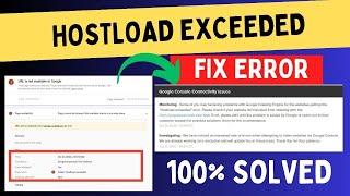 Hostload Exceeded Page Not Indexing | URL is not available to Google | Fix Error 100%