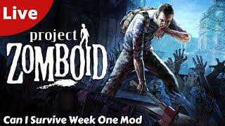 Can I Survive Before The Zombies The Week One Mod? - Project Zomboid - #01 - live