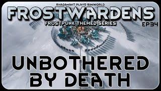 Unbothered By Death in Frostwardens // A Frostpunk Themed RimWorld Series // EP34