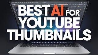 The Best AI Tools For Creating Youtube Thumbnails