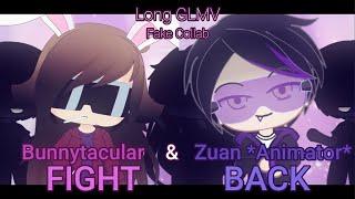 FIGHT BACK || Long GLMV || Fake Collab with Bunnytacular