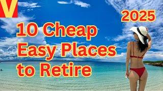 Top 10 Cheap Easy Places to Retire Overseas in 2025