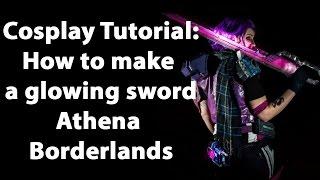 Cosplay Tutorial: Glowing sword - Athena cosplay Sword build