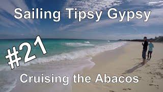 Cruising the Abacos with Friends (S1E21) - Sailing Tipsy Gypsy