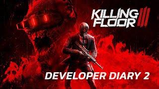 Killing Floor 3 - Developer Diary 2