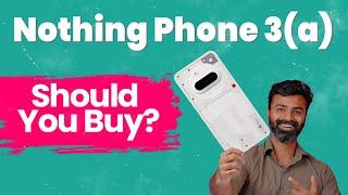 Why the Nothing Phone (3a) Should Be Your Next Smartphone: 5 Reasons to Buy