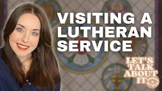 A Non-Denominational Protestant Goes to A Lutheran Service