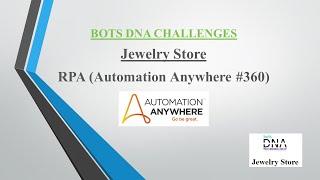 Bots DNA Jewelry Store - RPA Automation Anywhere #A360