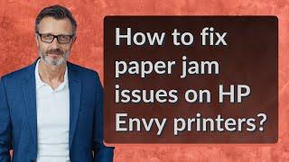 How to fix paper jam issues on HP Envy printers?