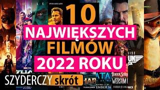 10 NAJWIĘKSZYCH FILMÓW 2022 ROKU w 141 minut | Szyderczy Skrót